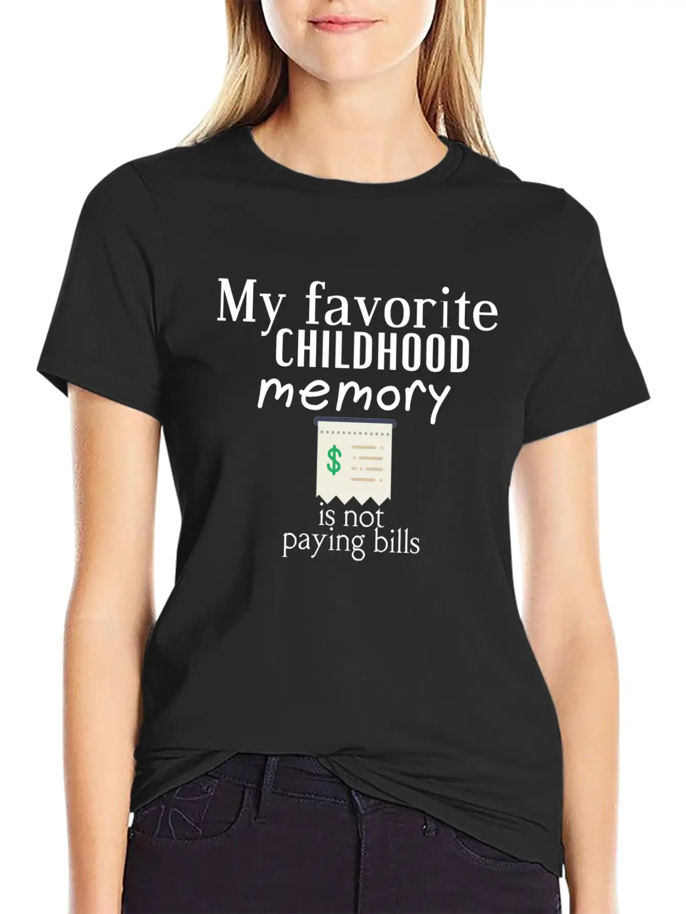 My Favorite Childhood Memory Is Not Paying Bills Unisex Short Sleeve Soft Cotton T-Shirt – Casual Everyday Wear
