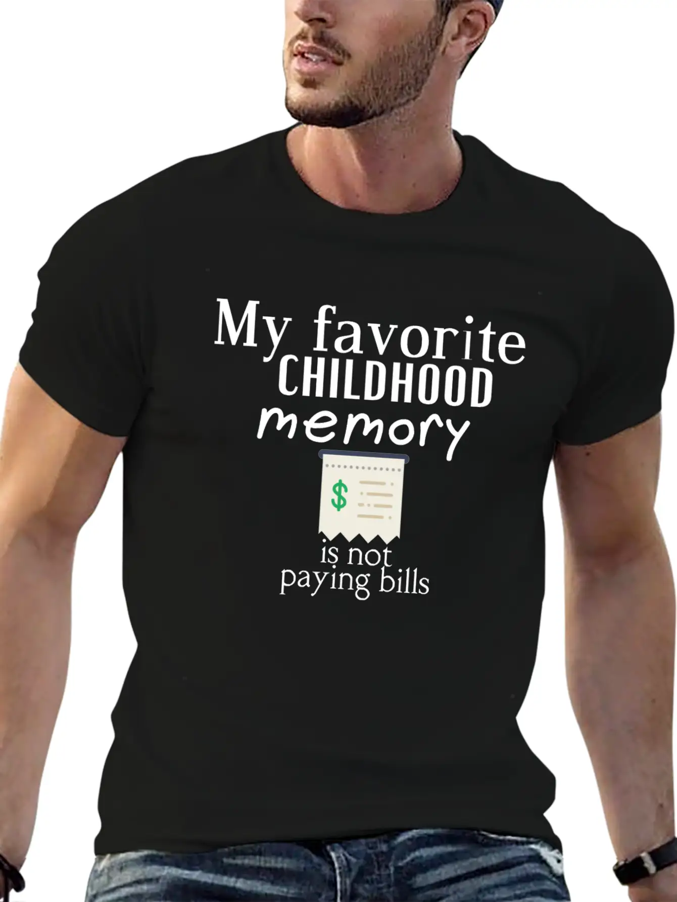 My Favorite Childhood Memory Is Not Paying Bills Unisex Short Sleeve Soft Cotton T-Shirt – Casual Everyday Wear