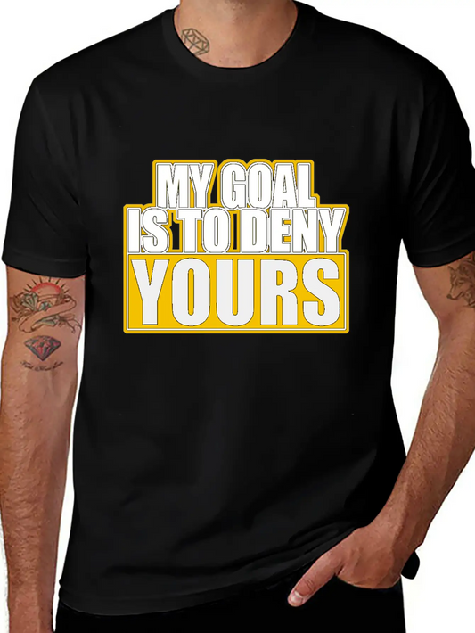 My Goal Is To Deny Yours Stylish Everyday T-Shirt – Unisex Basic Cotton Tee