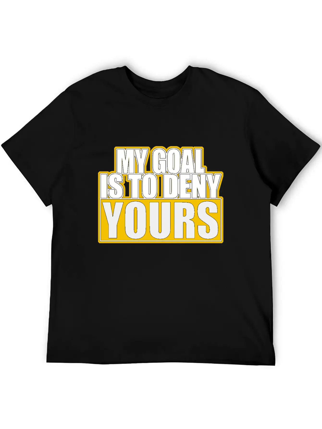 My Goal Is To Deny Yours Stylish Everyday T-Shirt – Unisex Basic Cotton Tee