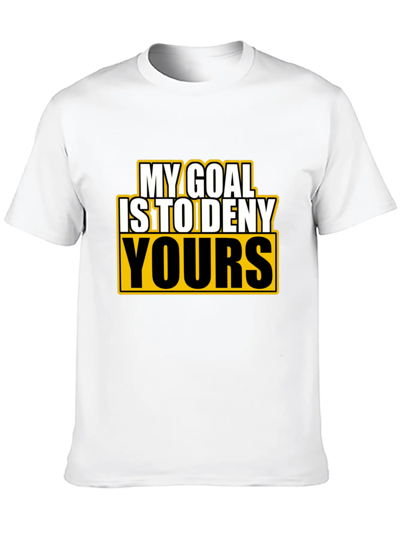 My Goal Is To Deny Yours Stylish Everyday T-Shirt – Unisex Basic Cotton Tee