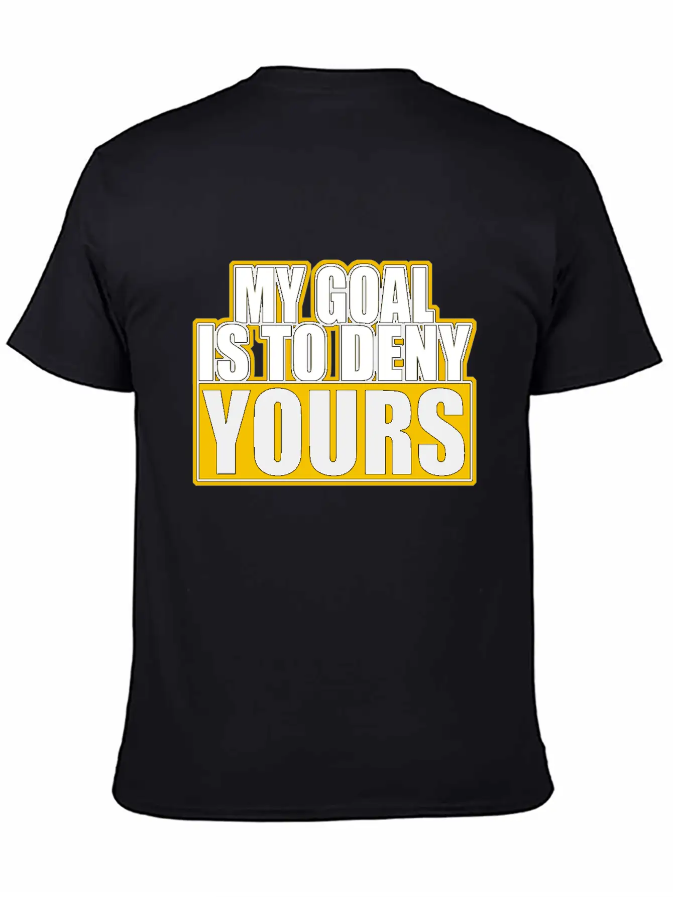 My Goal Is To Deny Yours Stylish Everyday T-Shirt – Unisex Basic Cotton Tee