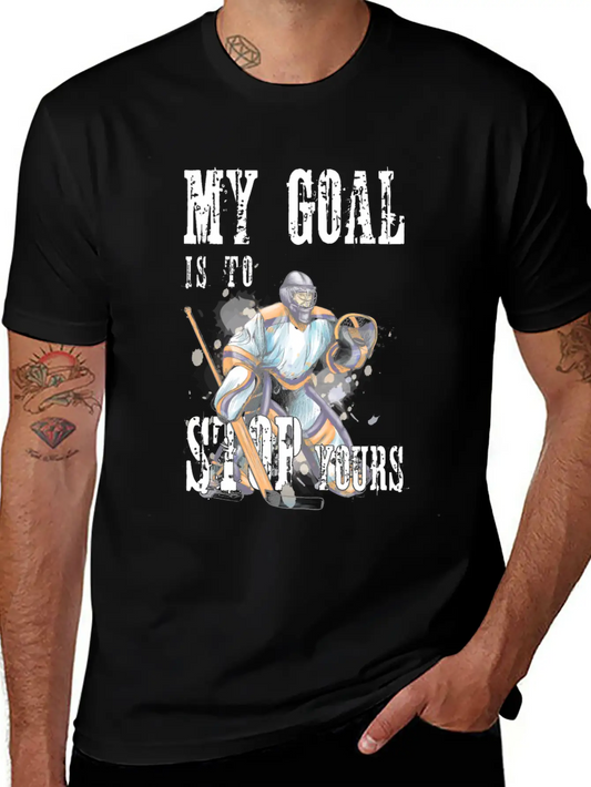 My Goal Is To Stop Yours Hockey Goalie Save Puck Essential Unisex Summer Tee – Soft Cotton Casual Fit
