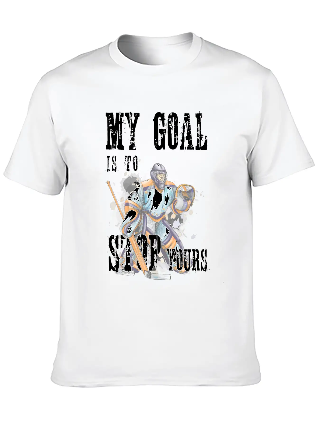My Goal Is To Stop Yours Hockey Goalie Save Puck Essential Unisex Summer Tee – Soft Cotton Casual Fit