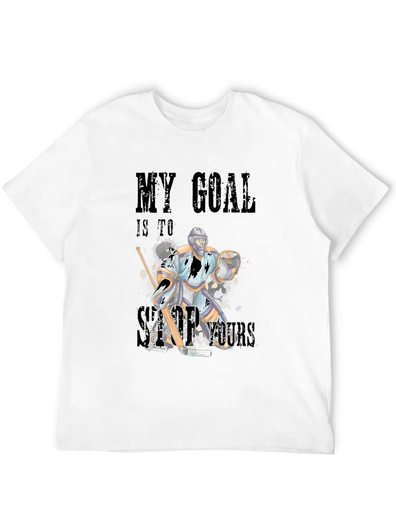 My Goal Is To Stop Yours Hockey Goalie Save Puck Essential Unisex Summer Tee – Soft Cotton Casual Fit