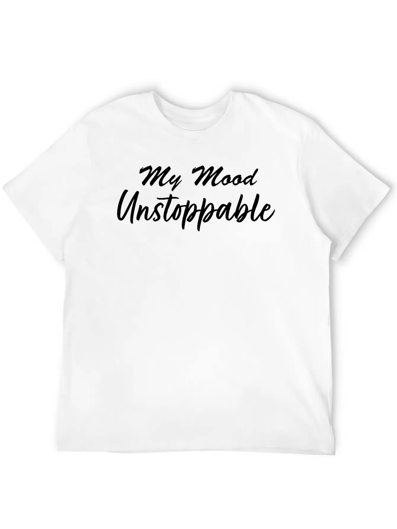 My Mood Unstoppable Stylish Everyday T-Shirt – Unisex Basic Cotton Tee