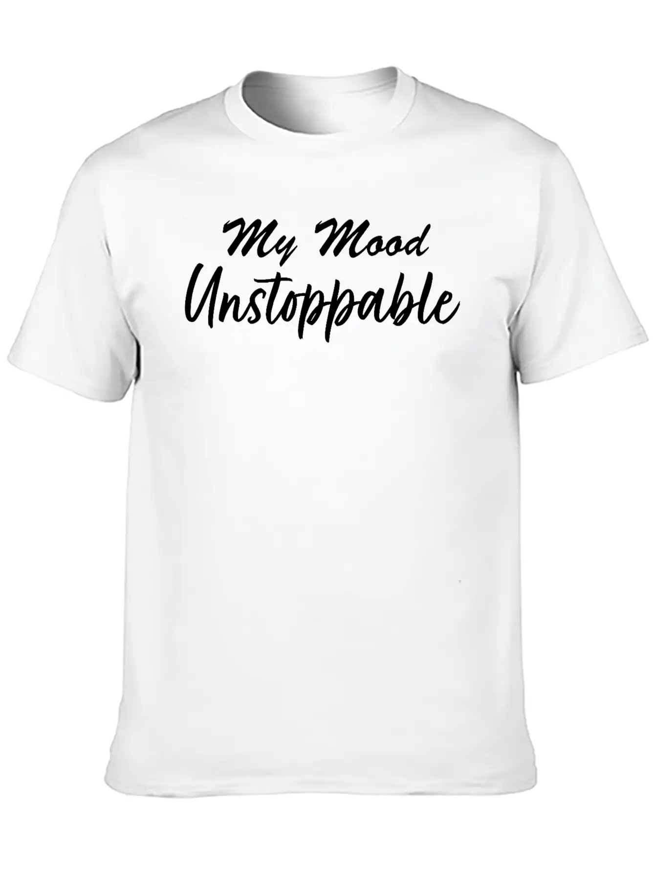 My Mood Unstoppable Stylish Everyday T-Shirt – Unisex Basic Cotton Tee
