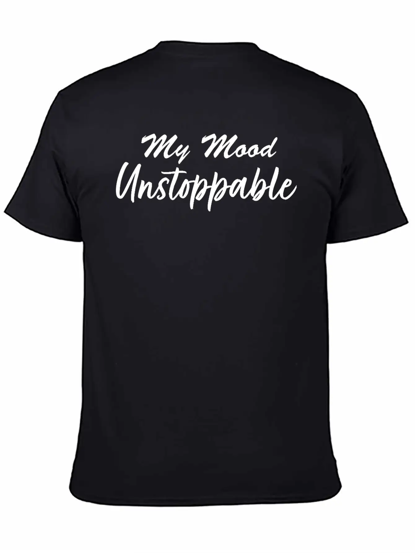 My Mood Unstoppable Stylish Everyday T-Shirt – Unisex Basic Cotton Tee