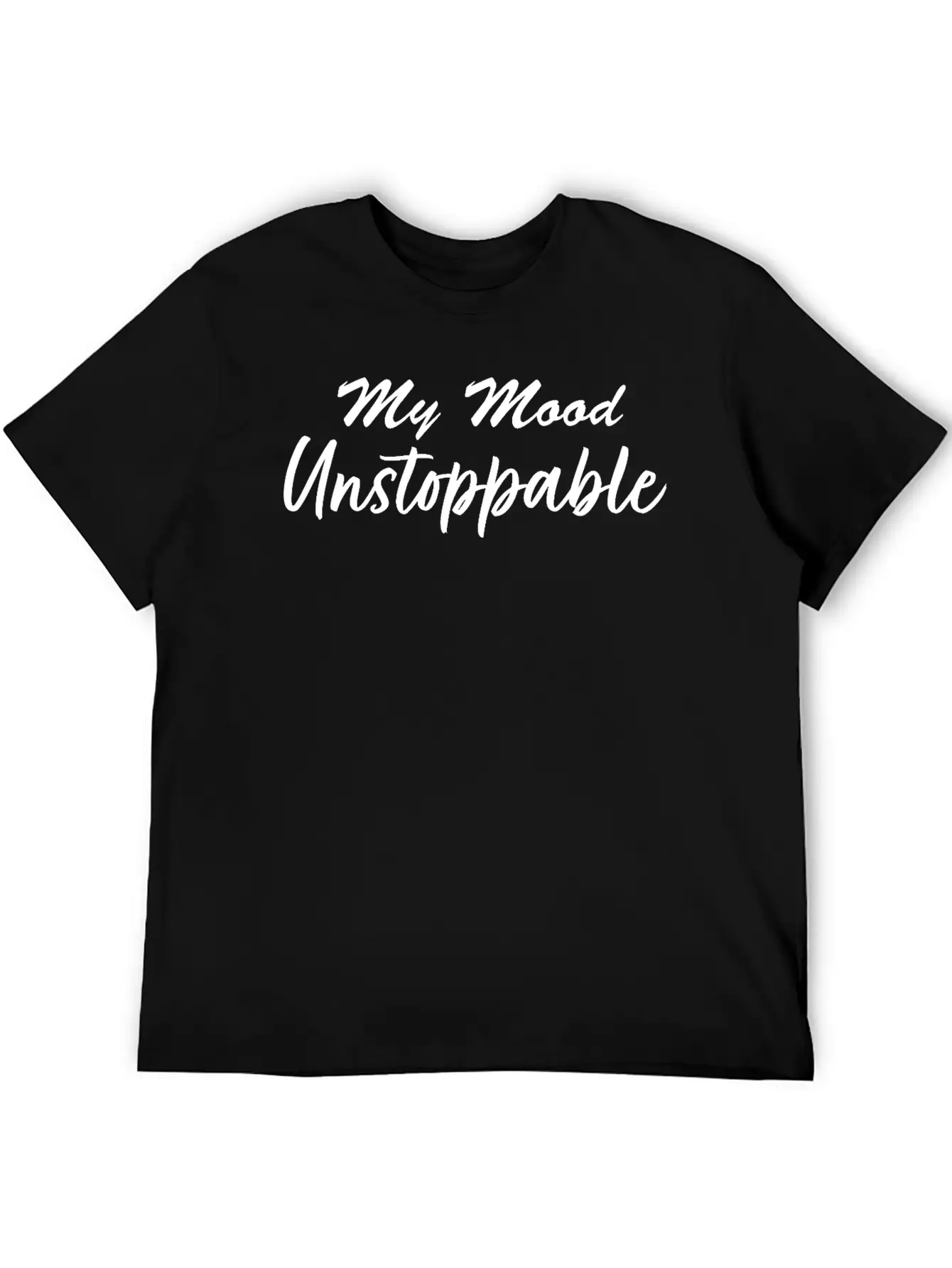 My Mood Unstoppable Stylish Everyday T-Shirt – Unisex Basic Cotton Tee