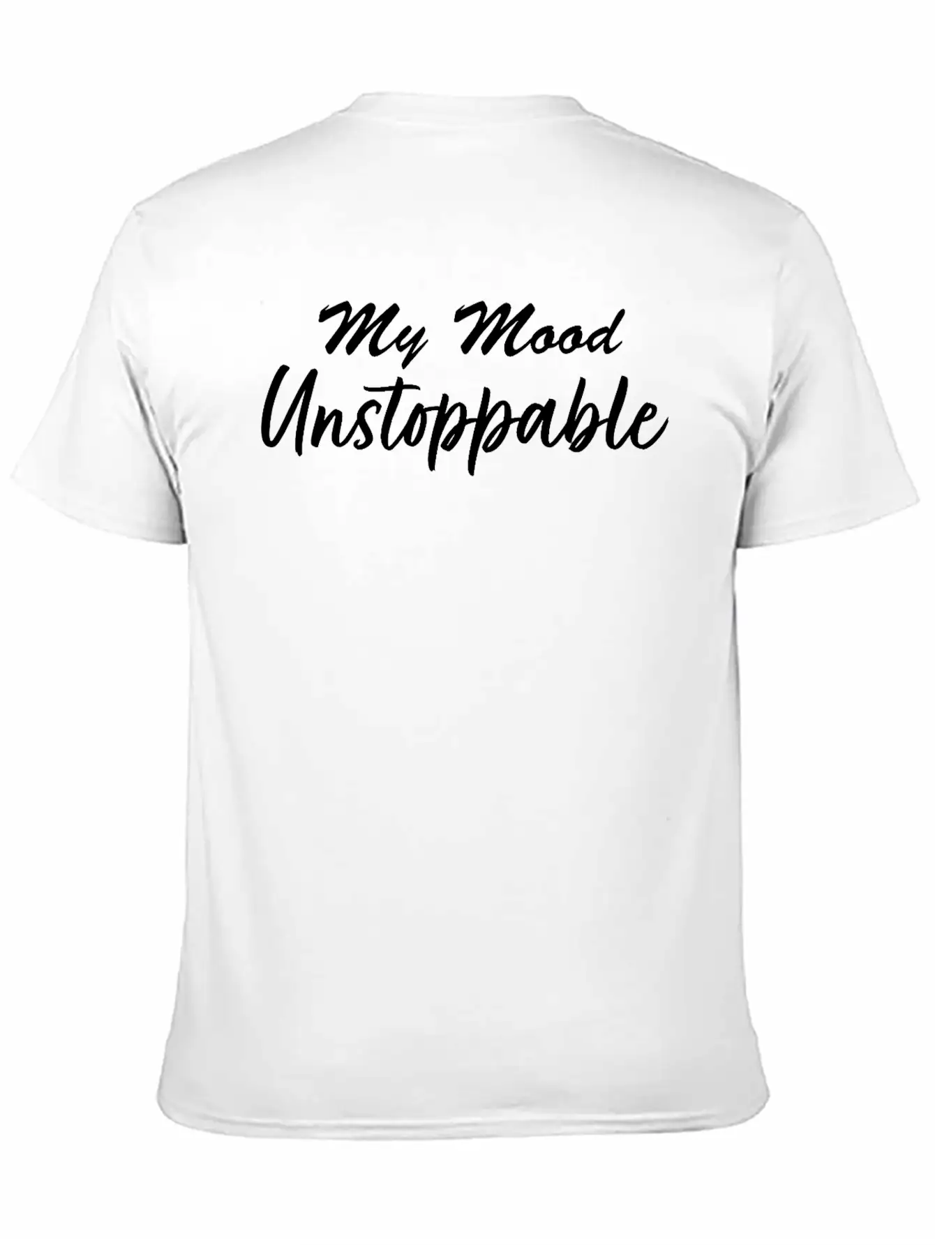 My Mood Unstoppable Stylish Everyday T-Shirt – Unisex Basic Cotton Tee