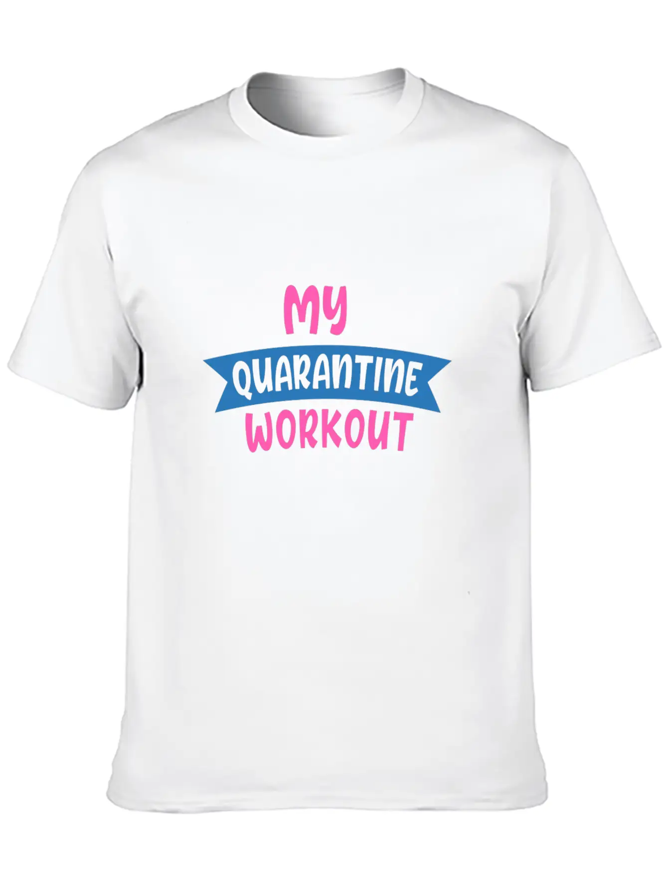 My QUARANTINE WORKOUT 01 Unisex Casual T-Shirt – Clean Design For Daily Comfort