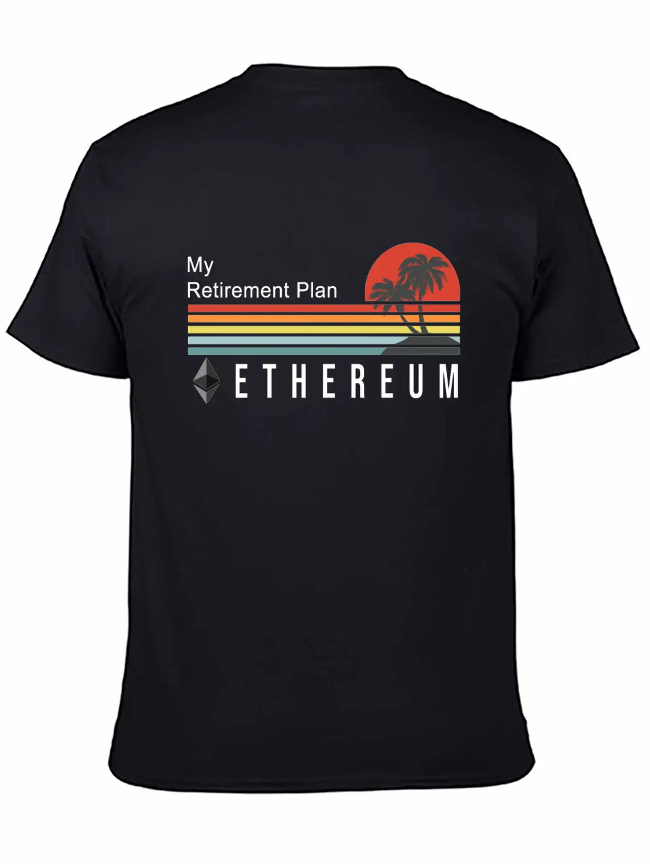 My Retirement Plan Ethereum Cryptocurrency Gift Unisex Casual T-Shirt – Clean Design For Daily Comfort