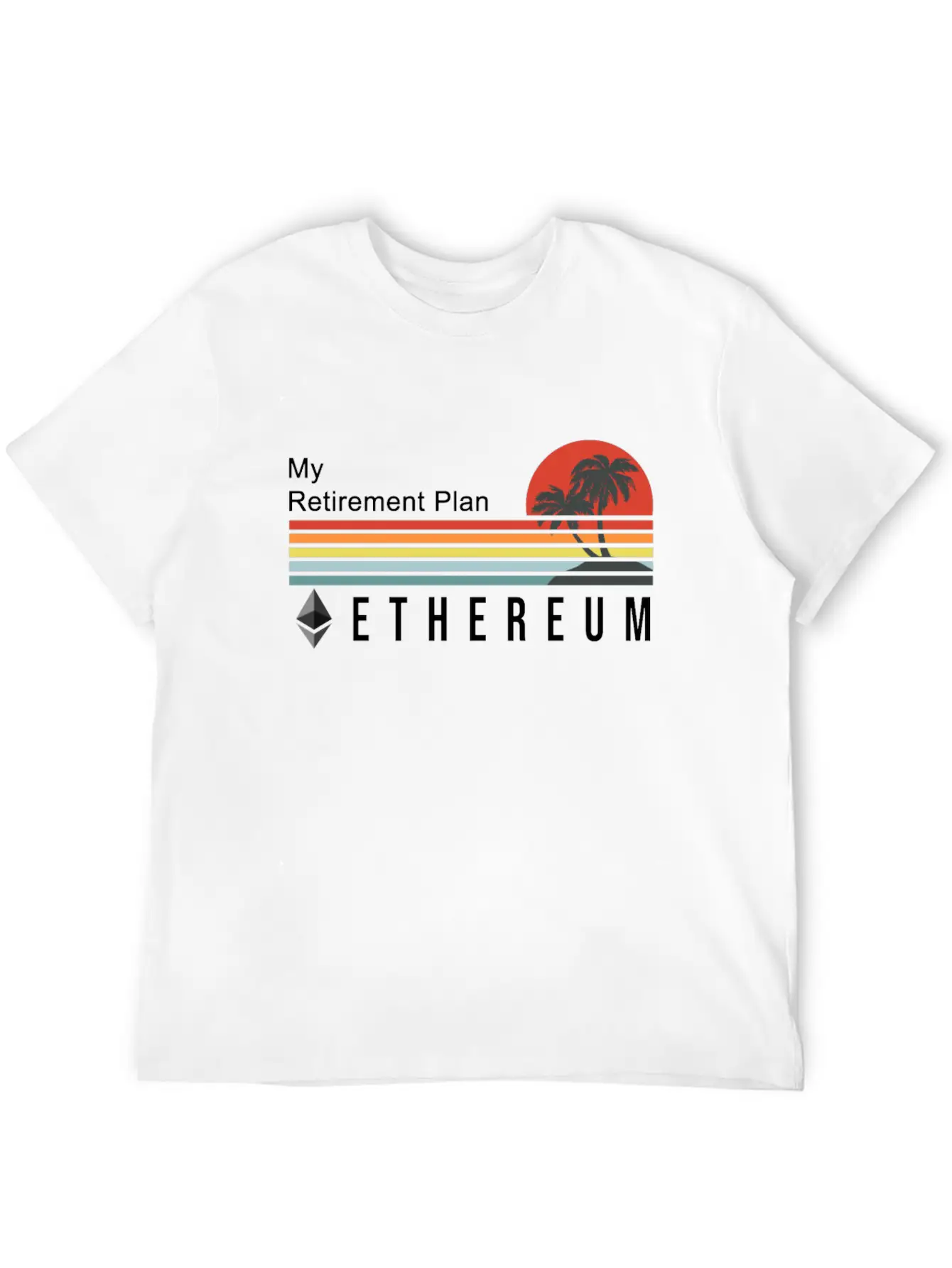 My Retirement Plan Ethereum Cryptocurrency Gift Unisex Casual T-Shirt – Clean Design For Daily Comfort