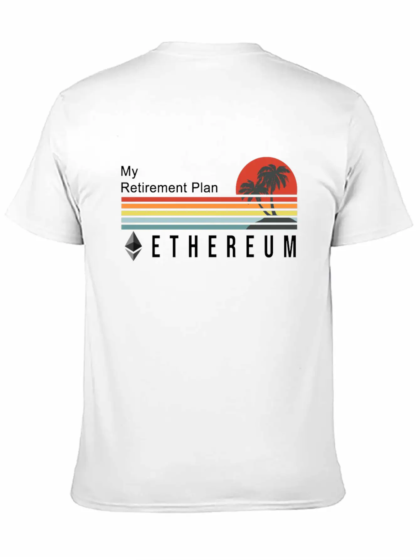 My Retirement Plan Ethereum Cryptocurrency Gift Unisex Casual T-Shirt – Clean Design For Daily Comfort