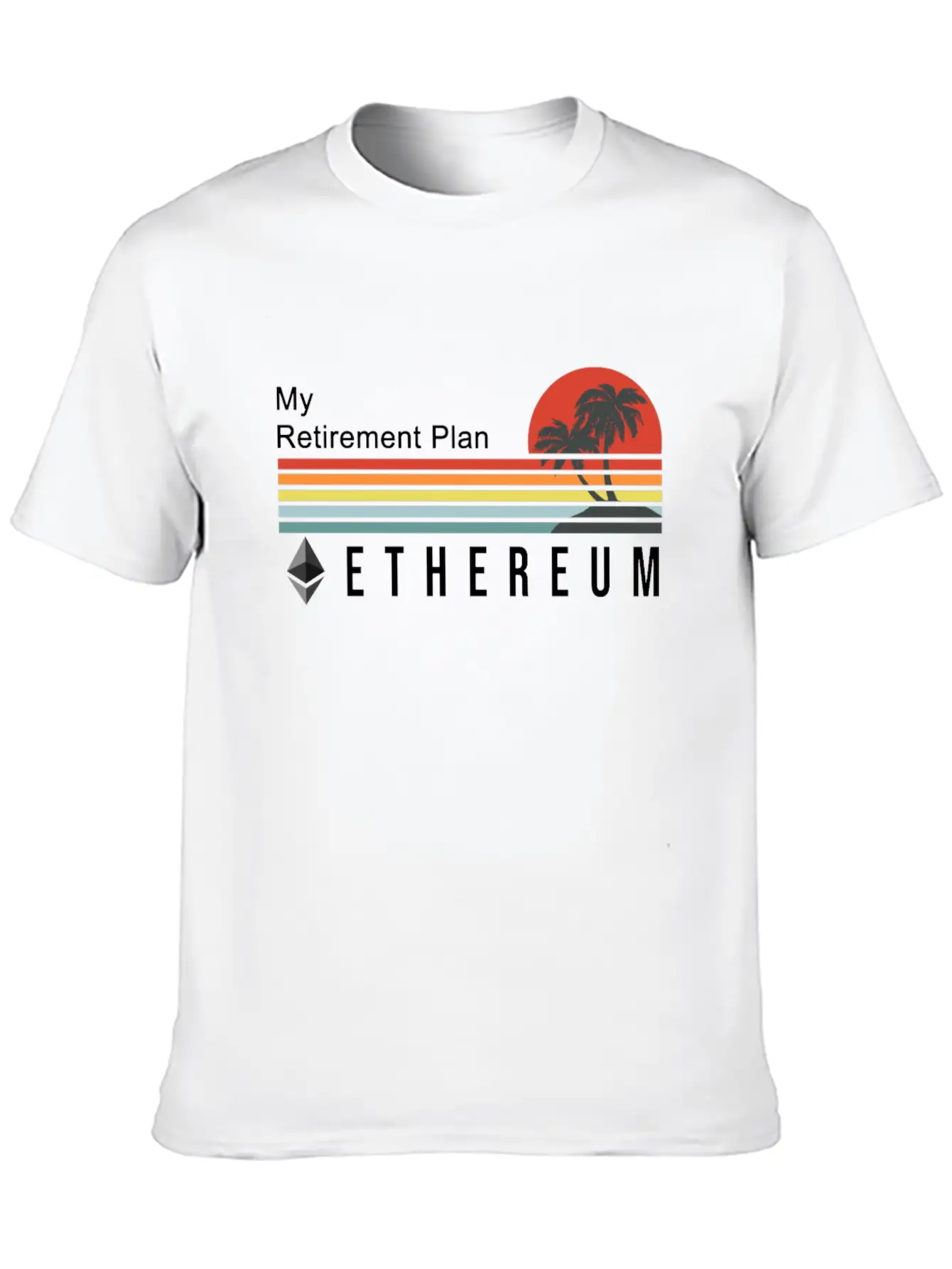 My Retirement Plan Ethereum Cryptocurrency Gift Unisex Casual T-Shirt – Clean Design For Daily Comfort