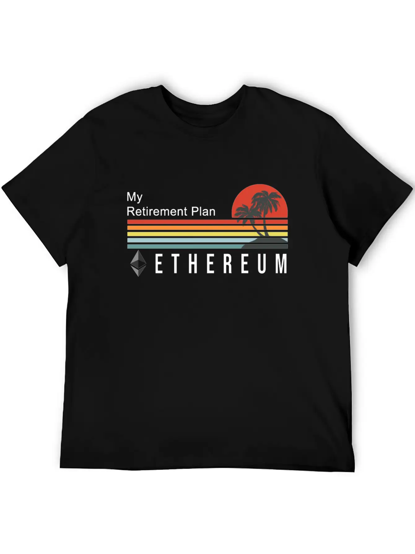 My Retirement Plan Ethereum Cryptocurrency Gift Unisex Casual T-Shirt – Clean Design For Daily Comfort