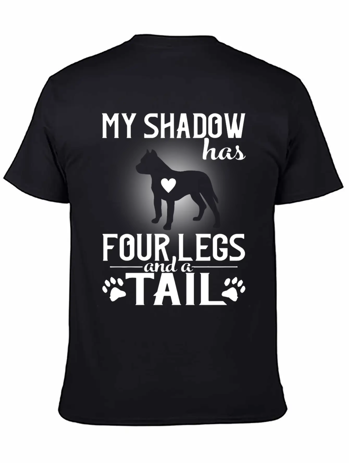 MY Shadow Has Four Legs And A Tail Unisex Short Sleeve Soft Cotton T-Shirt – Casual Everyday Wear