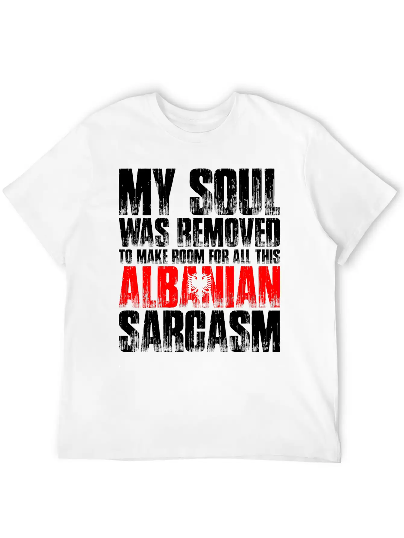 My Soul Was Removed Albanian Sarcasm Unisex Casual T-Shirt – Clean Design For Daily Comfort