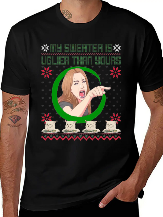 My Sweater Is Uglier Than Yours Unisex Short Sleeve Soft Cotton T-Shirt – Casual Everyday Wear
