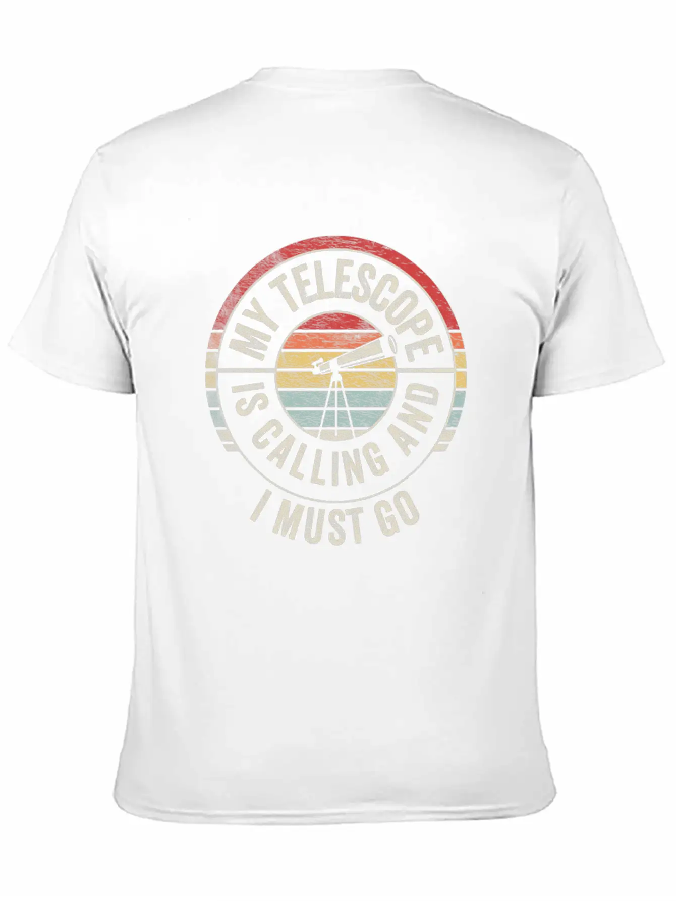 My Telescope Is Calling And I Must Go Unisex Casual T-Shirt – Clean Design For Daily Comfort