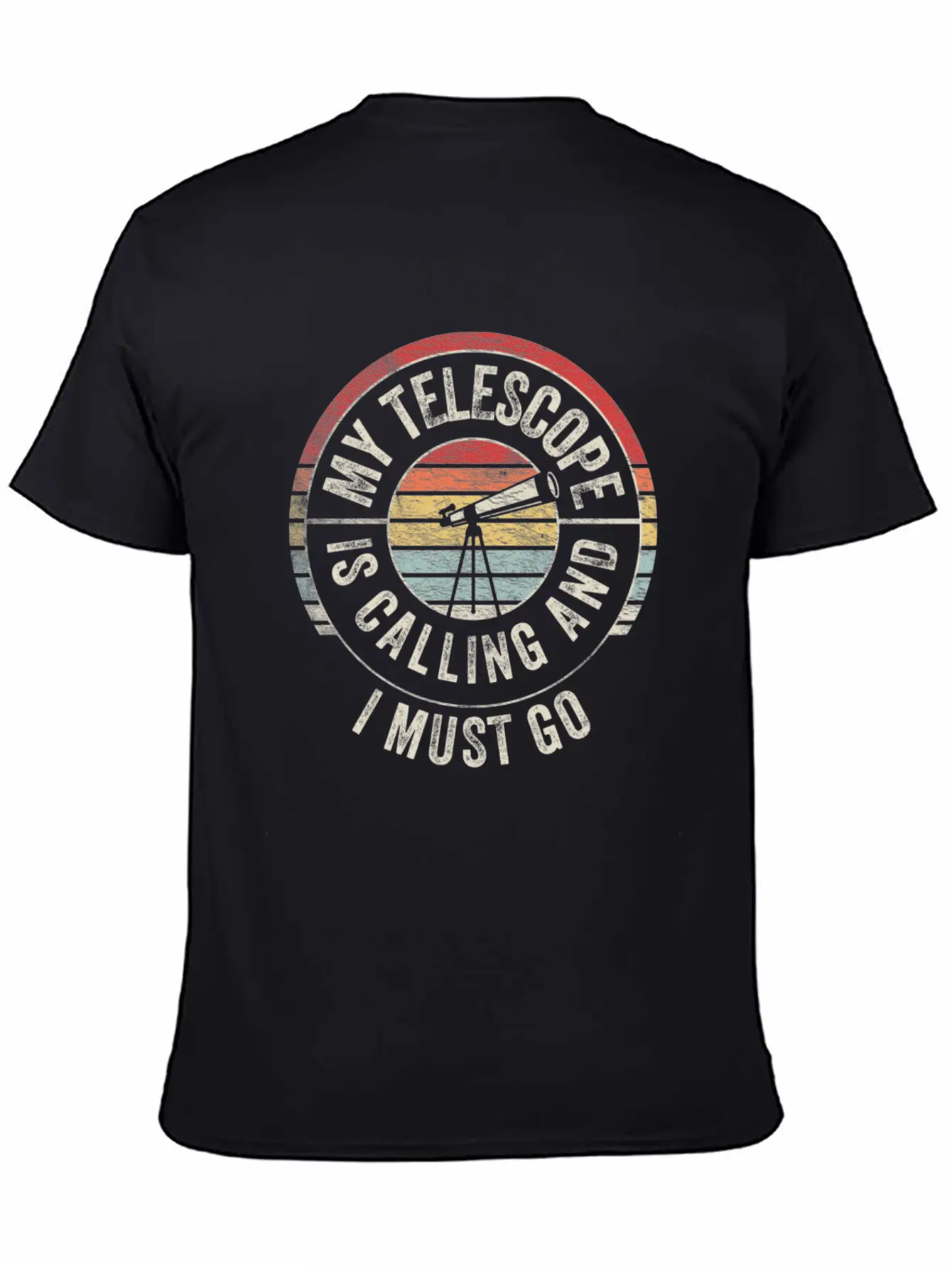 My Telescope Is Calling And I Must Go Unisex Casual T-Shirt – Clean Design For Daily Comfort