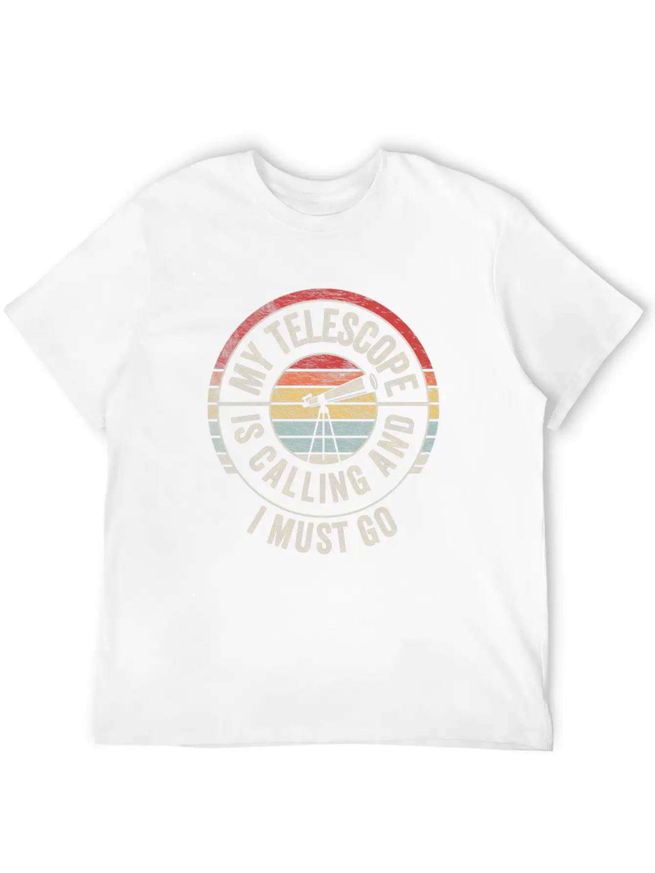 My Telescope Is Calling And I Must Go Unisex Casual T-Shirt – Clean Design For Daily Comfort