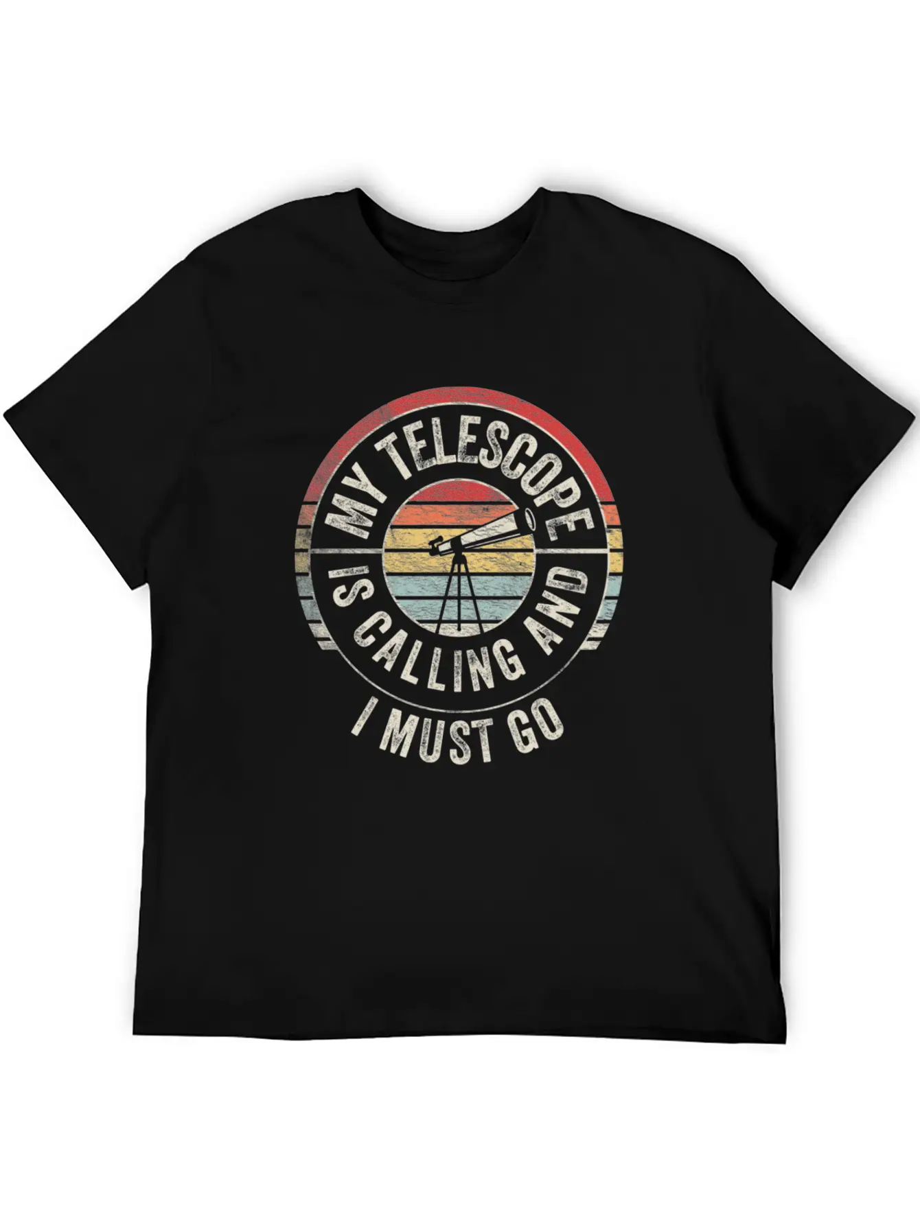 My Telescope Is Calling And I Must Go Unisex Casual T-Shirt – Clean Design For Daily Comfort