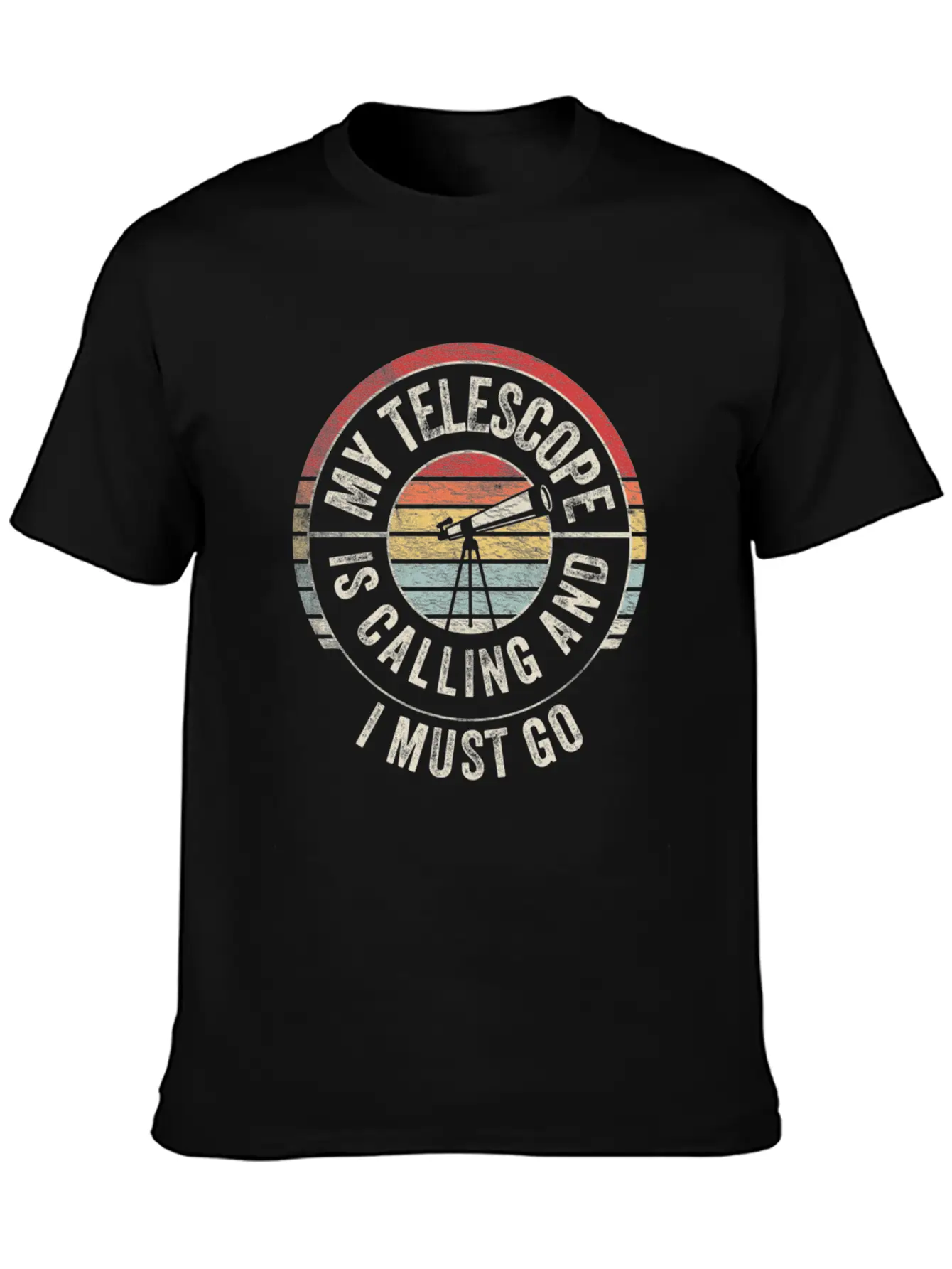 My Telescope Is Calling And I Must Go Unisex Casual T-Shirt – Clean Design For Daily Comfort