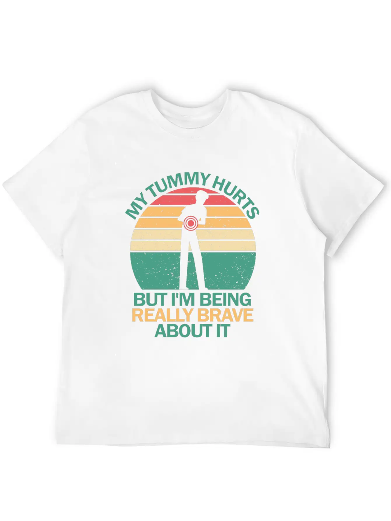 My Tummy Hurts But I'm Being Really Brave About It Stylish Everyday T-Shirt – Unisex Basic Cotton Tee