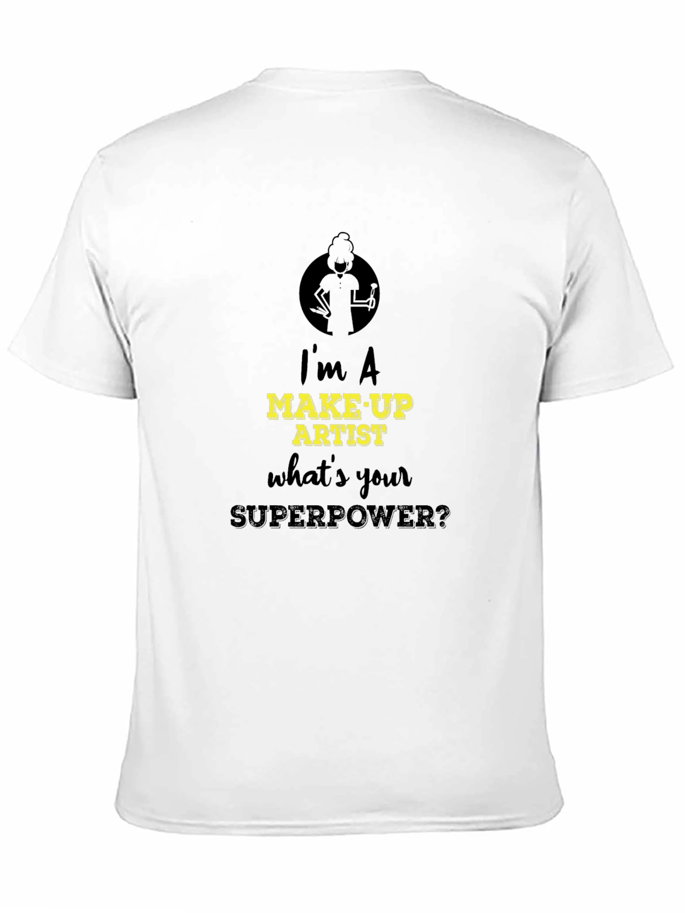 Make-Up Artist Superpower T-Shirt