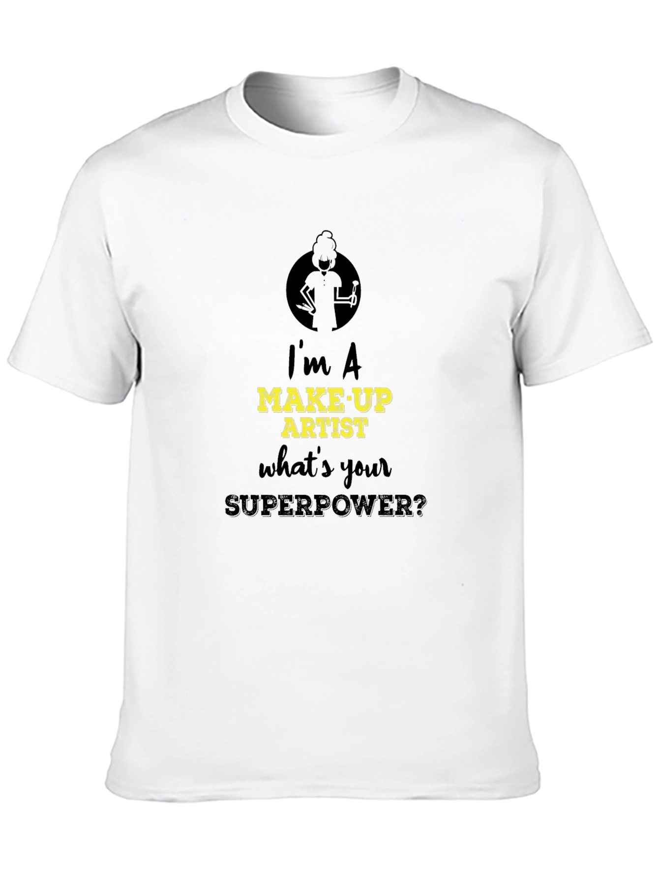 Make-Up Artist Superpower T-Shirt