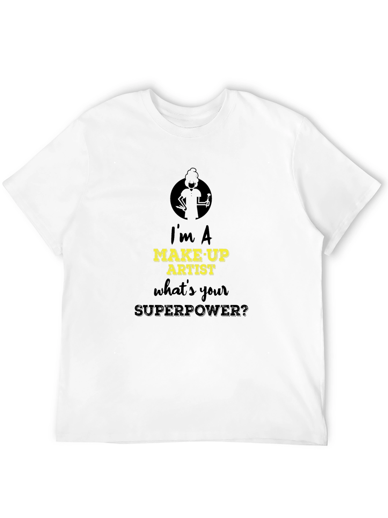 Make-Up Artist Superpower T-Shirt