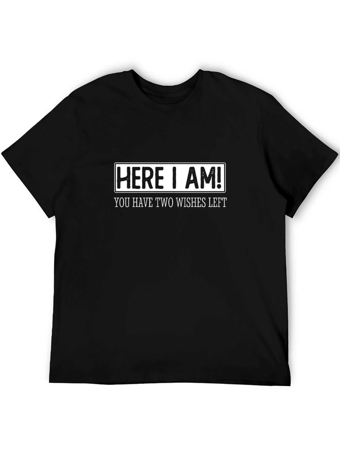 Here I Am! Funny Mens Black T-Shirt