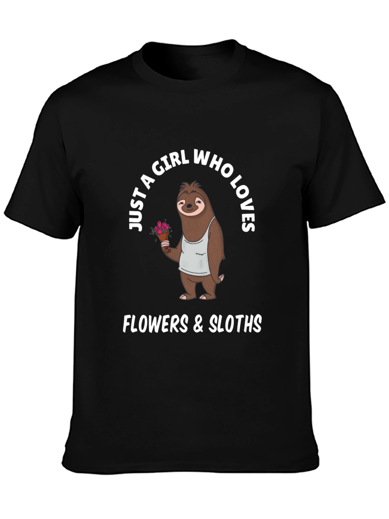 Girl Who Loves Flowers & Sloths T-Shirt