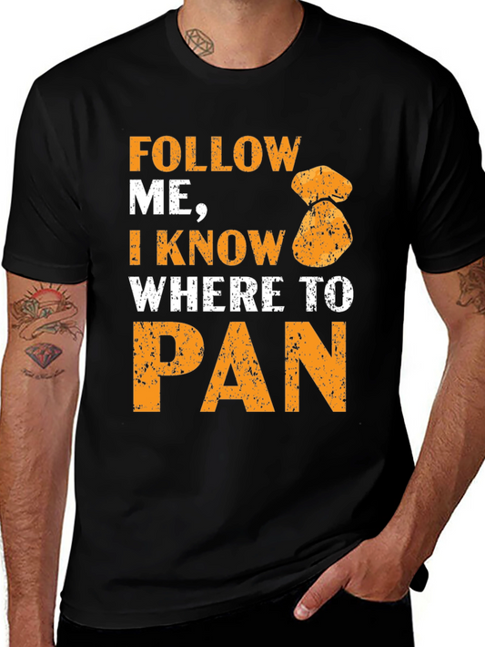 Follow Me I Know Where To Pan T-Shirt Gold Panning