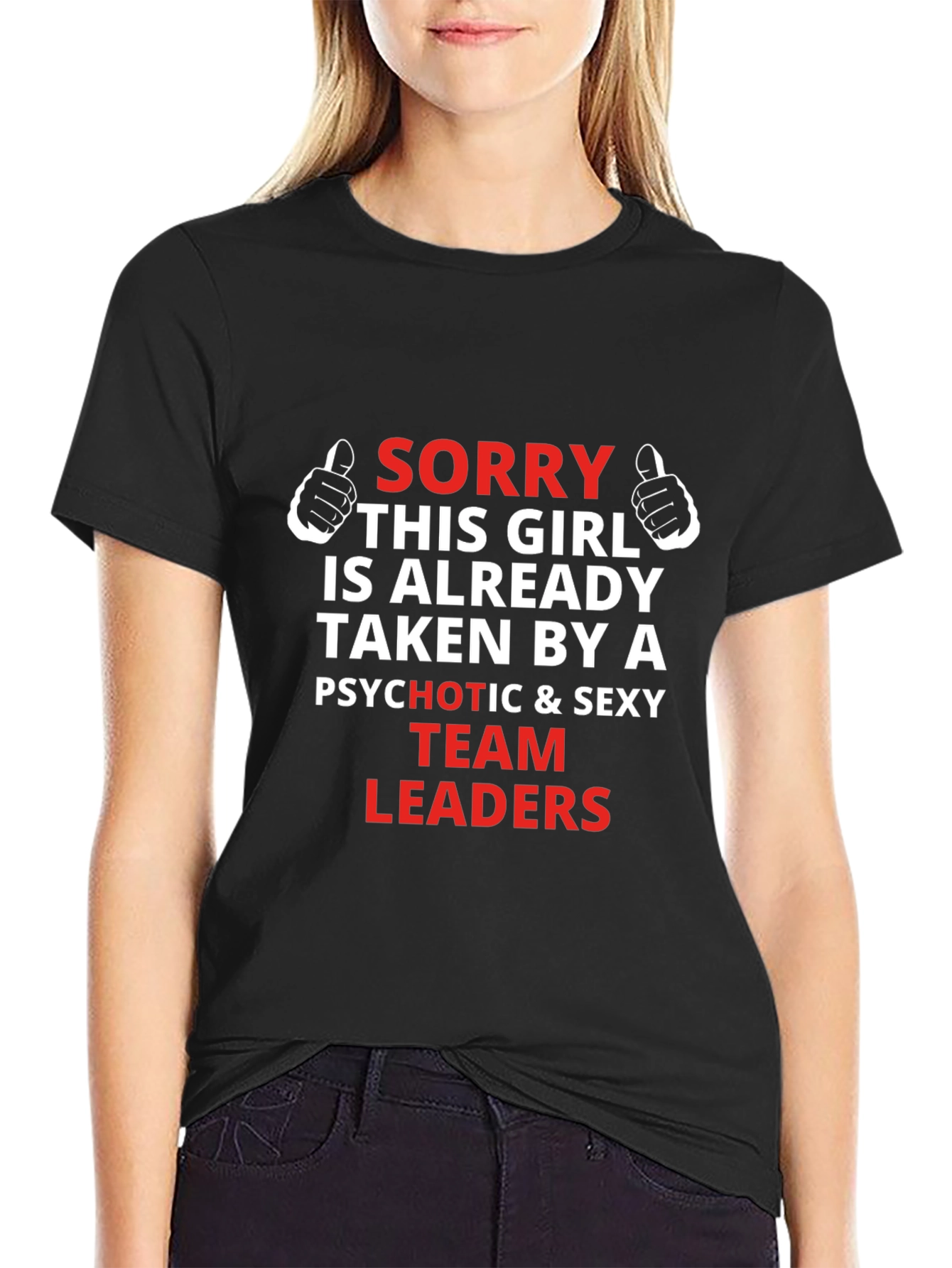 Sorry This Girl Taken Team Leaders Graphic Tee