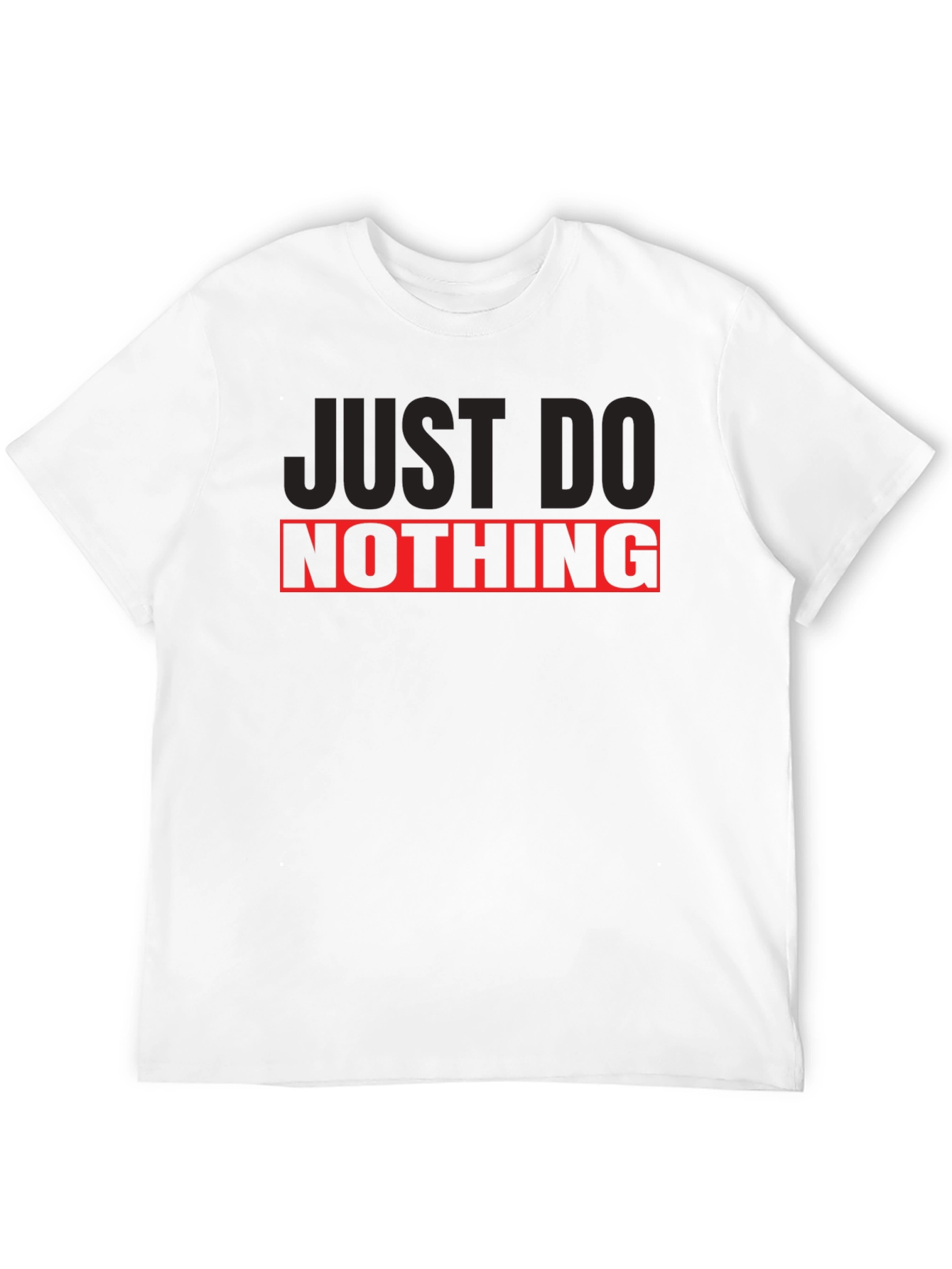 Just Do Nothing Graphic T-Shirt - Relax & Unwind