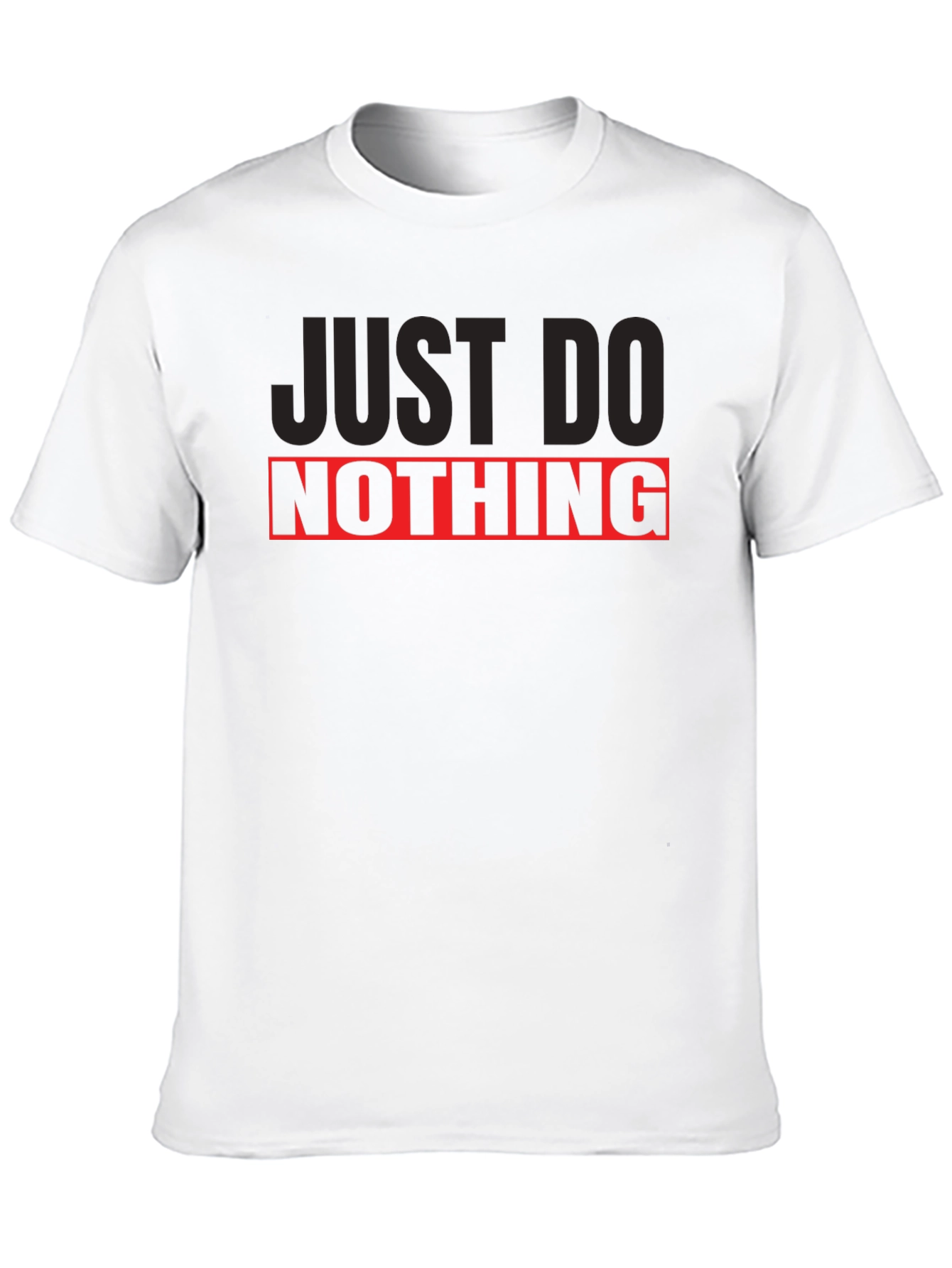 Just Do Nothing Graphic T-Shirt - Relax & Unwind