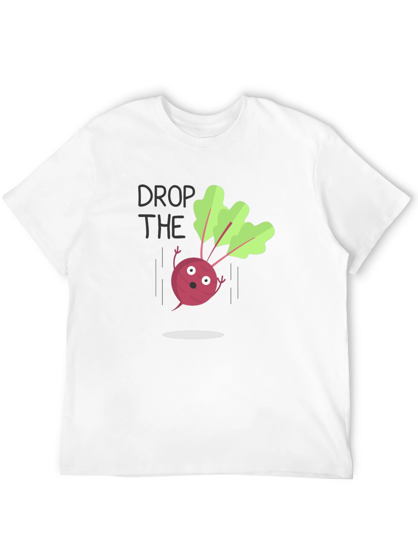 Drop The Beet Funny T-Shirt