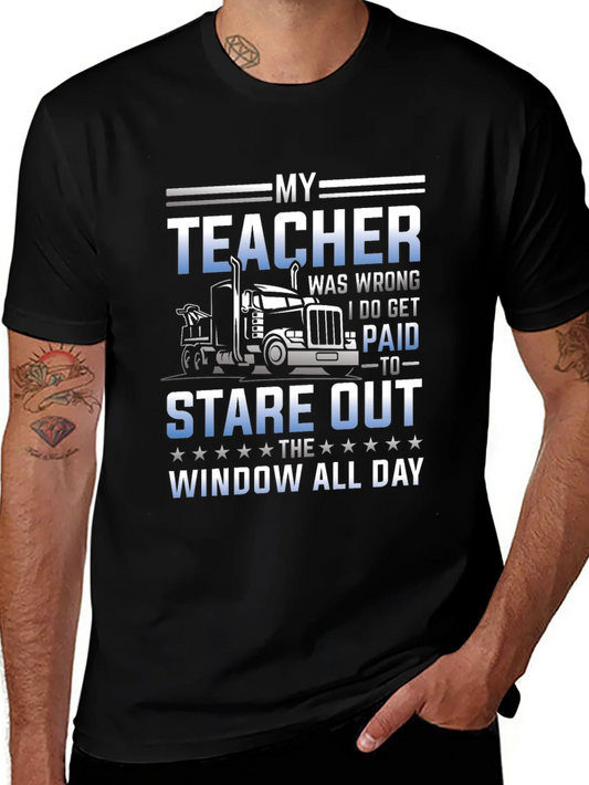 Trucker T-Shirt: My Teacher Was Wrong