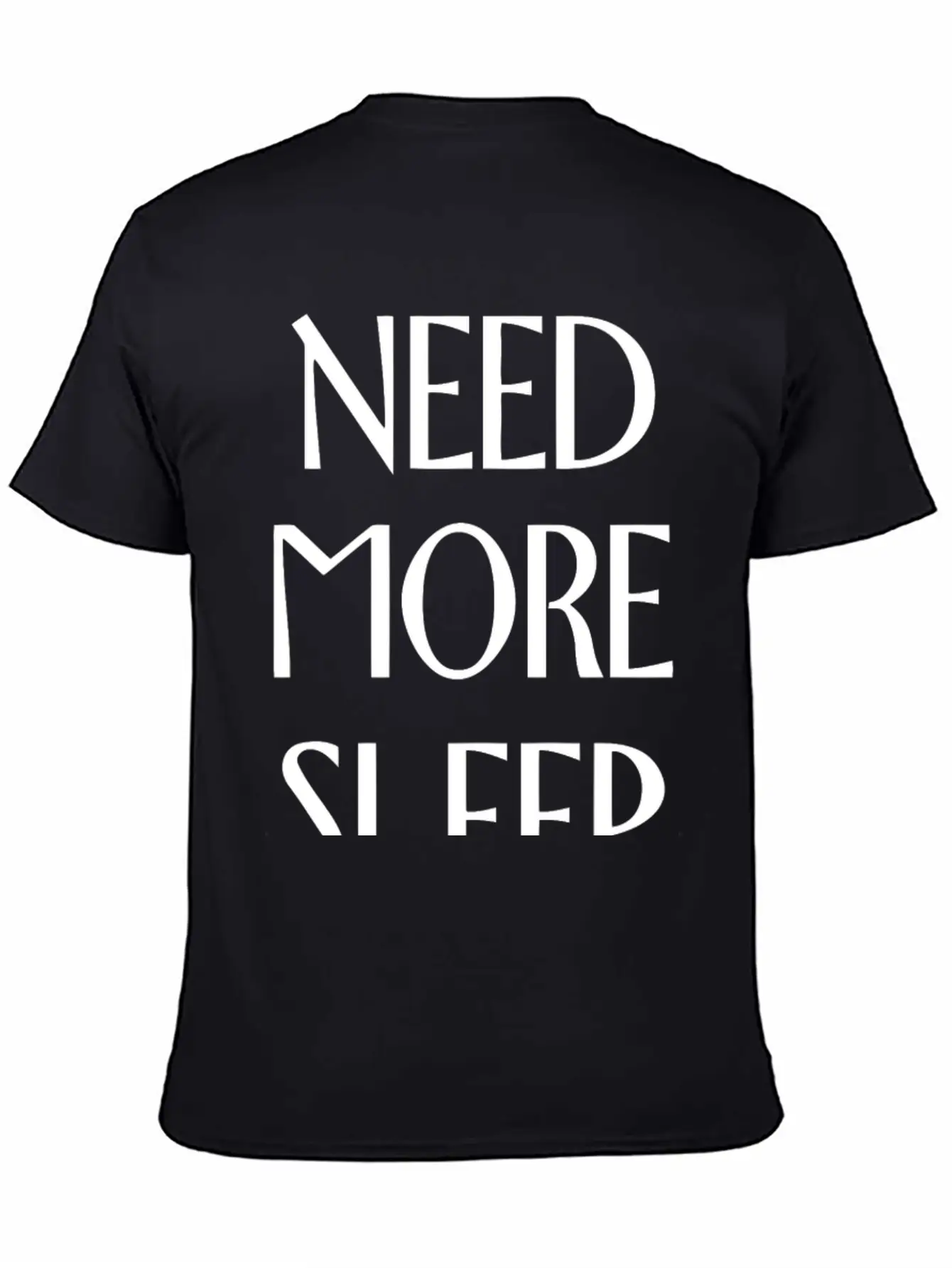Need More Sleep Unisex Short Sleeve Soft Cotton T-Shirt – Casual Everyday Wear