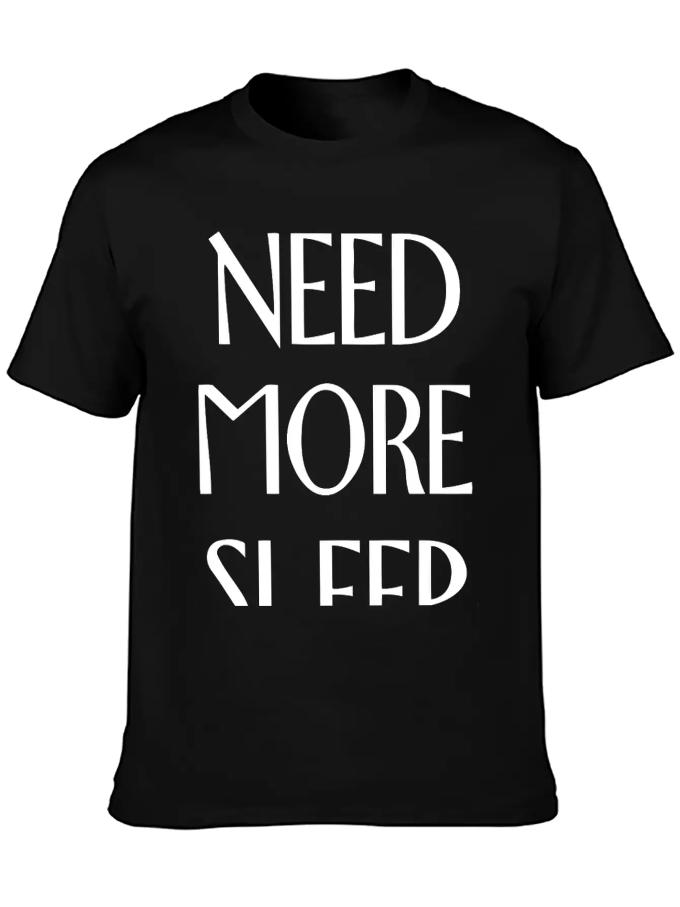 Need More Sleep Unisex Short Sleeve Soft Cotton T-Shirt – Casual Everyday Wear