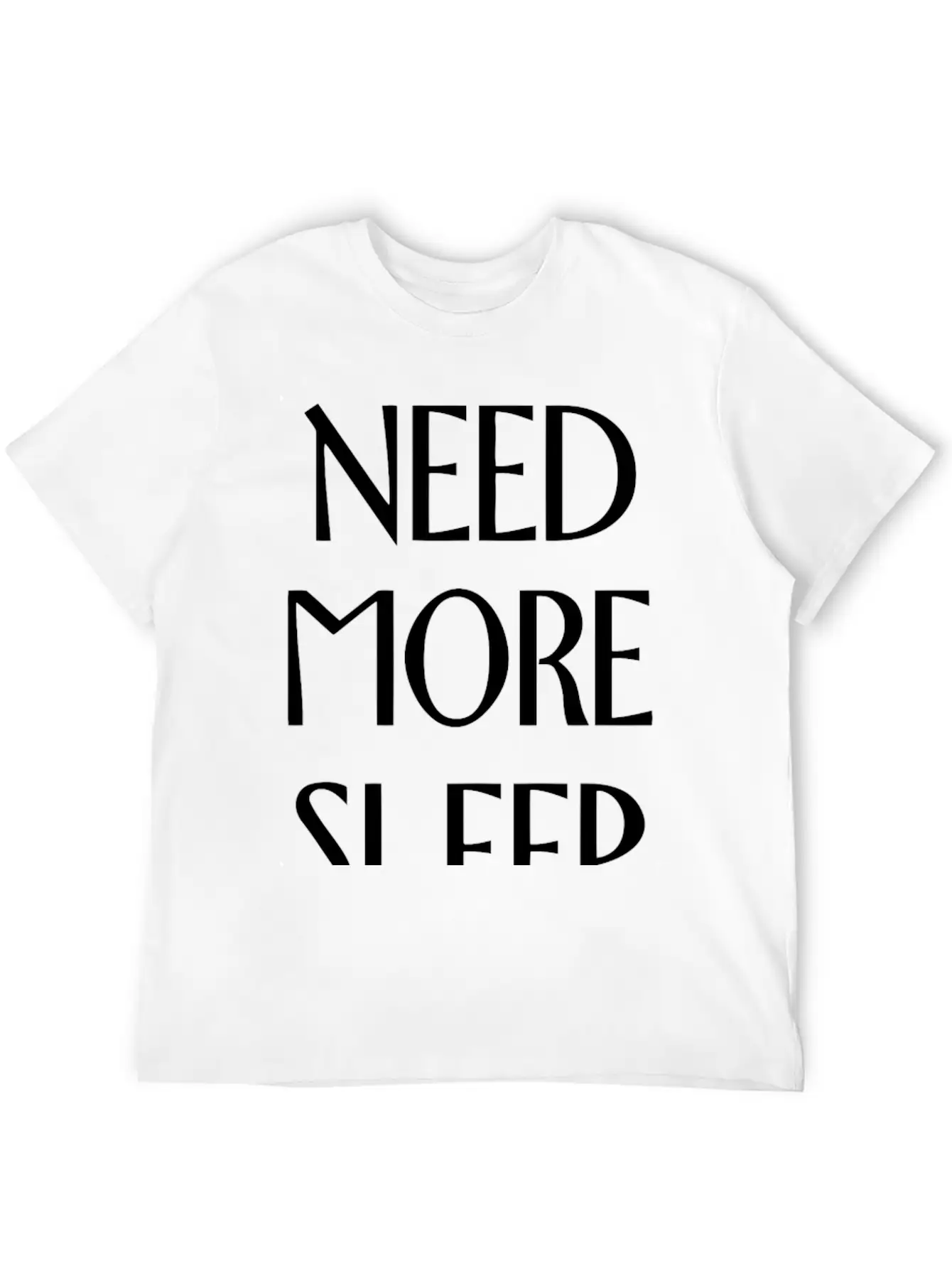 Need More Sleep Unisex Short Sleeve Soft Cotton T-Shirt – Casual Everyday Wear
