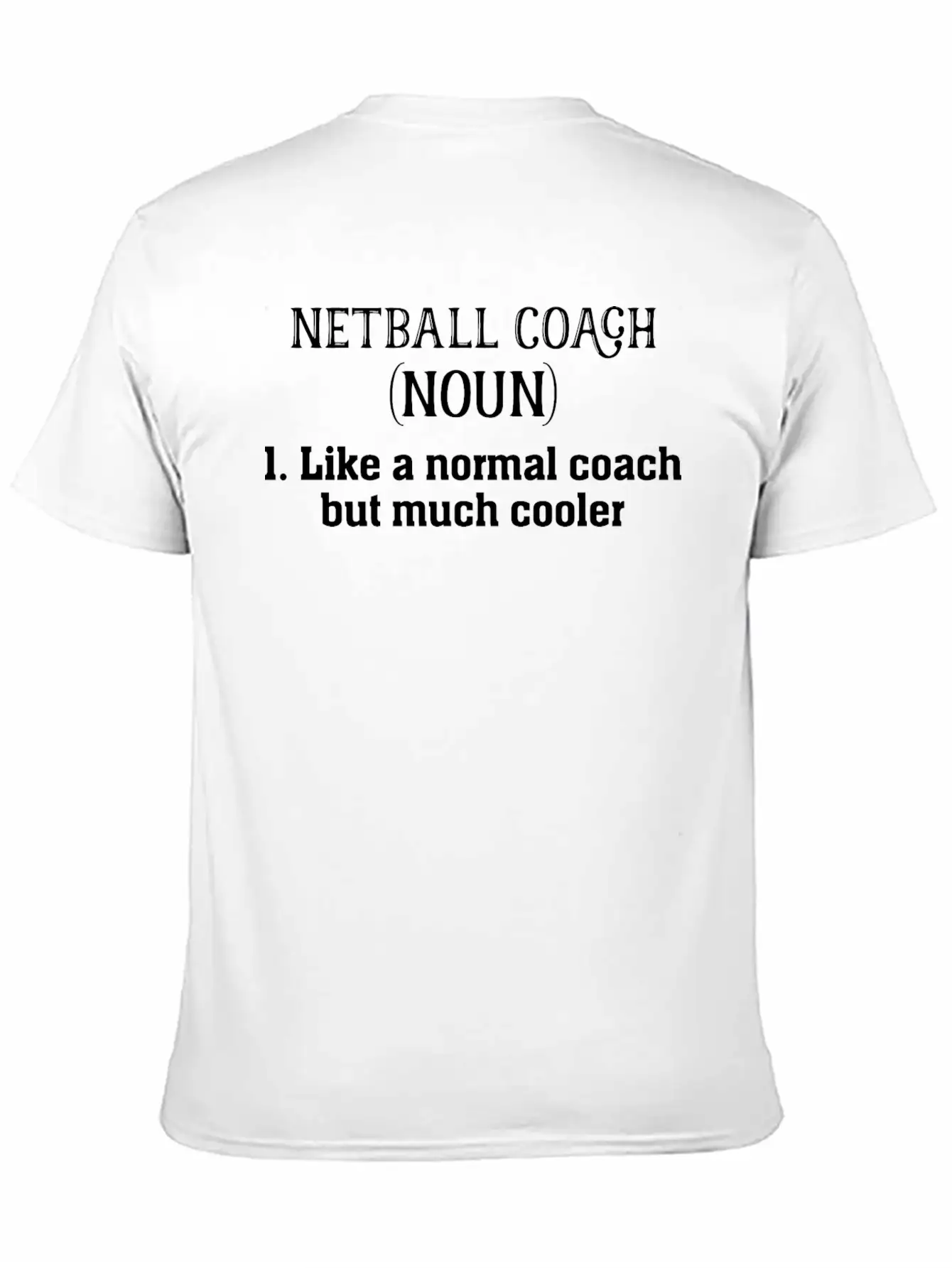 Netball Coach Definition Shirt Funny & Sassy Sport Essential Unisex Summer Tee – Soft Cotton Casual Fit