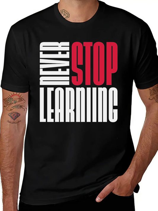 Never Stop Learning Quote Timeless Short Sleeve Tee – Comfy And Minimalist Design
