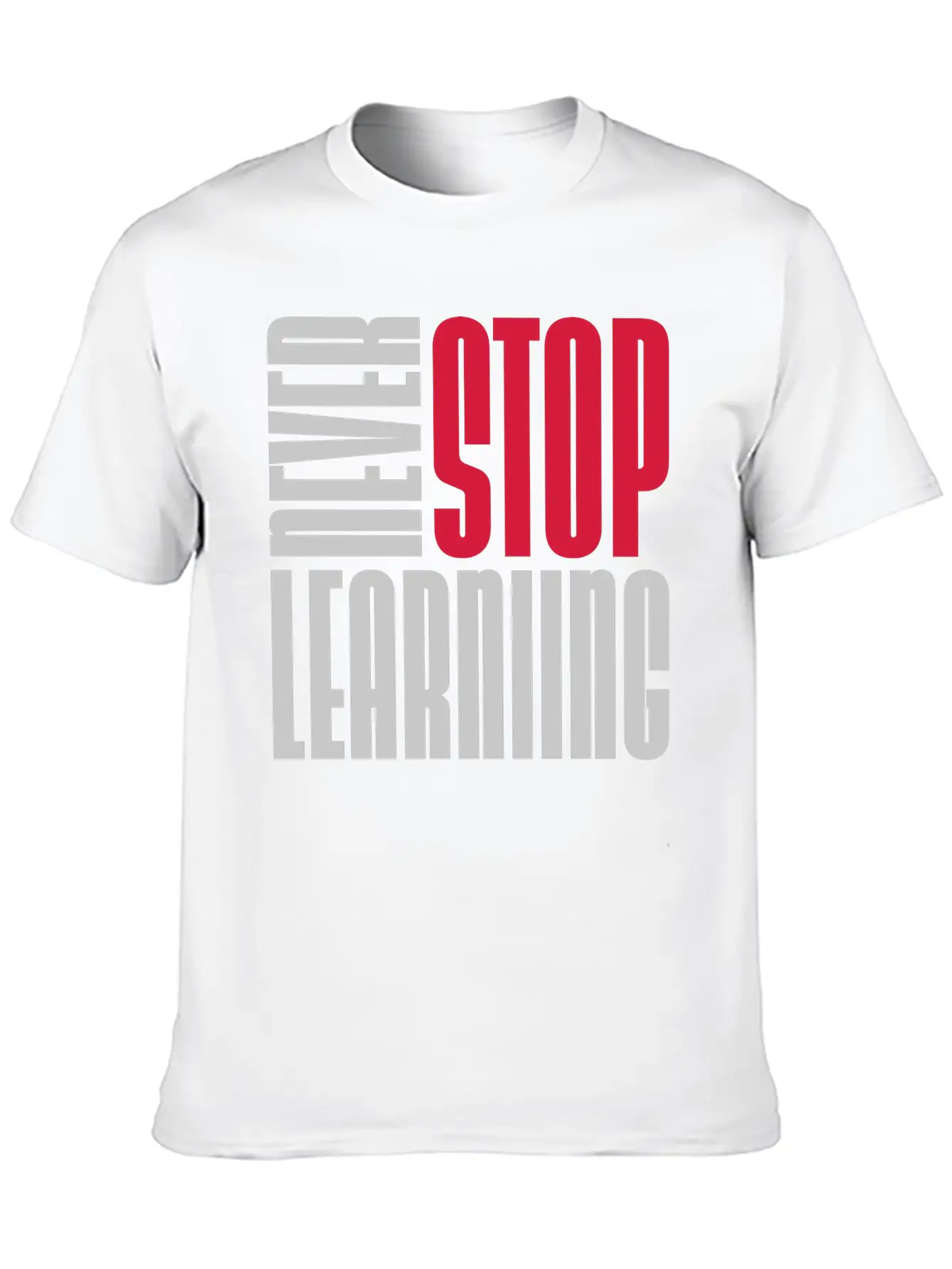 Never Stop Learning Quote Timeless Short Sleeve Tee – Comfy And Minimalist Design