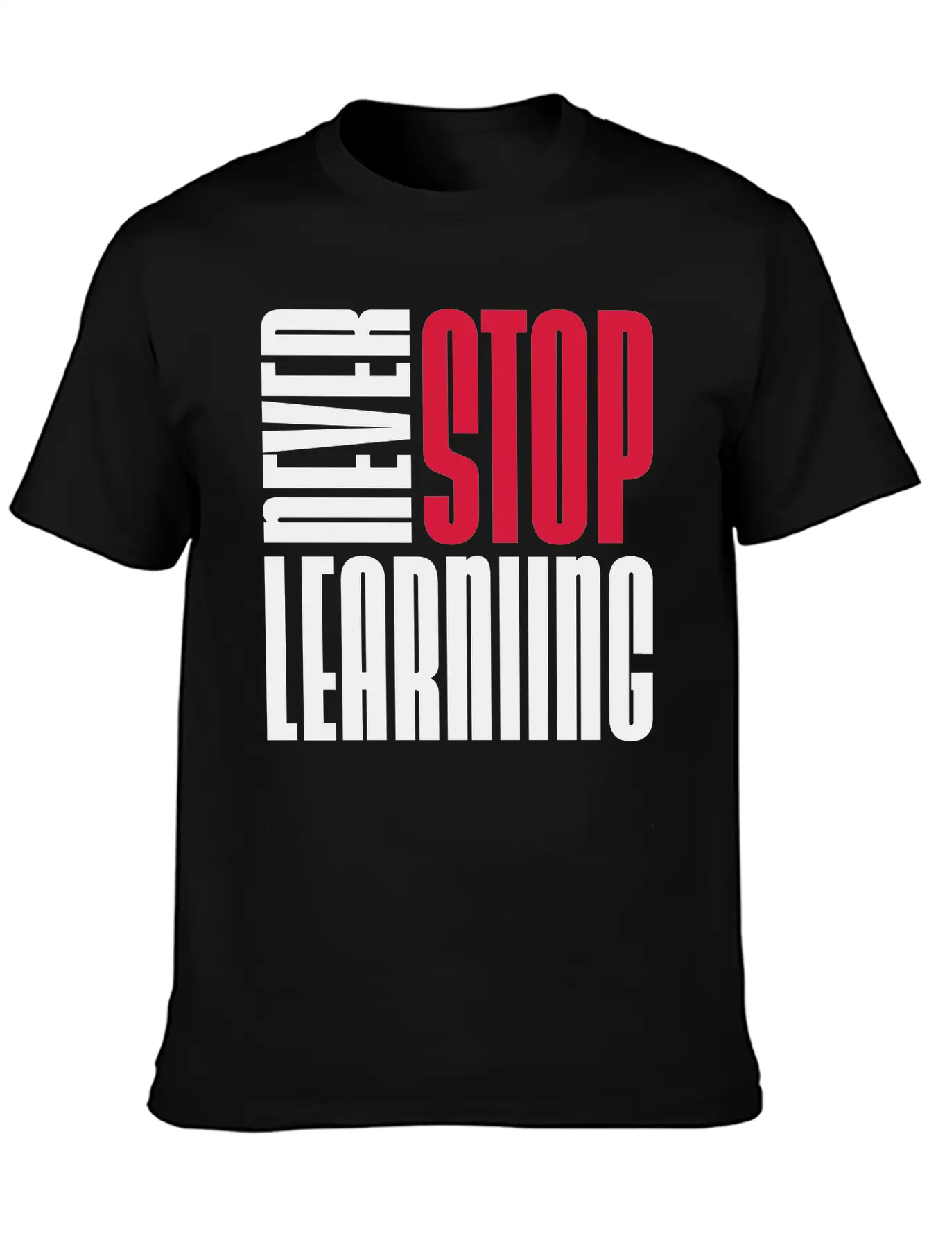 Never Stop Learning Quote Timeless Short Sleeve Tee – Comfy And Minimalist Design