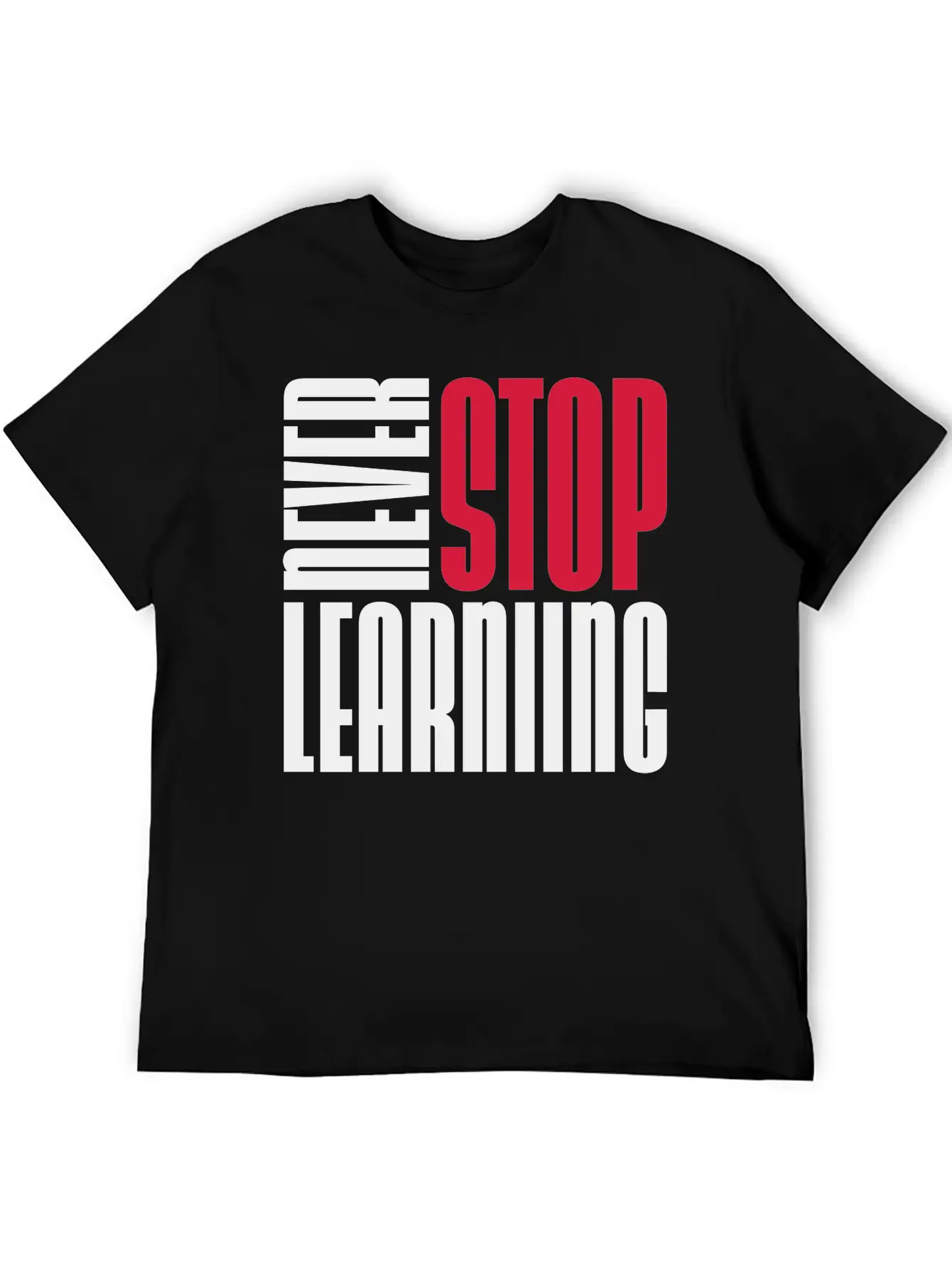 Never Stop Learning Quote Timeless Short Sleeve Tee – Comfy And Minimalist Design