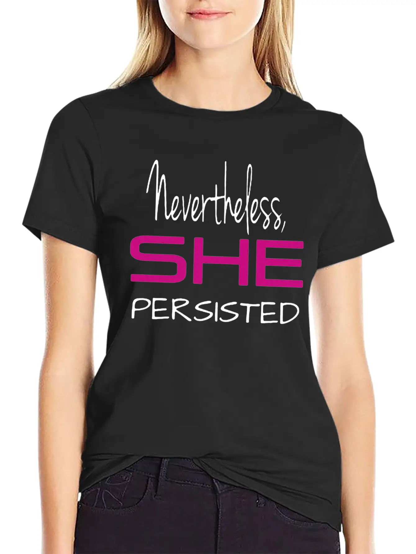 Nevertheless She Persisted Shirt Stylish Everyday T-Shirt – Unisex Basic Cotton Tee