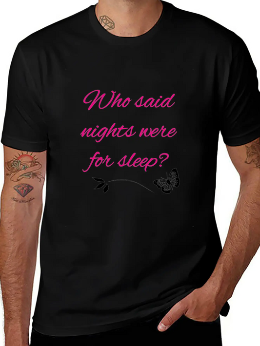 Nights Were For Sleep Stylish Everyday T-Shirt – Unisex Basic Cotton Tee